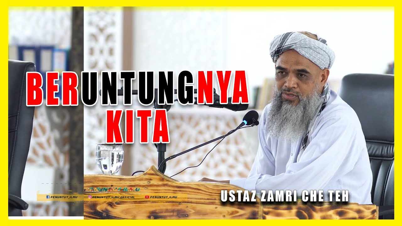 Beruntungnya kita menjadi umat Rasulullah Saw | Ustaz Zamri Che teh