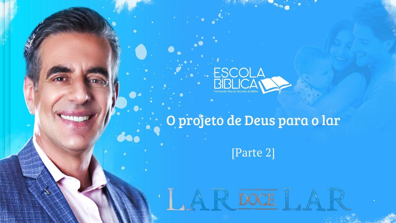 O projeto de Deus para o lar (parte 2)