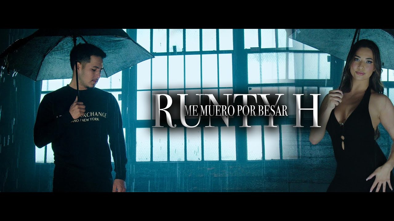 Runty H   Me Muero Por Besar   [ Official Video ]