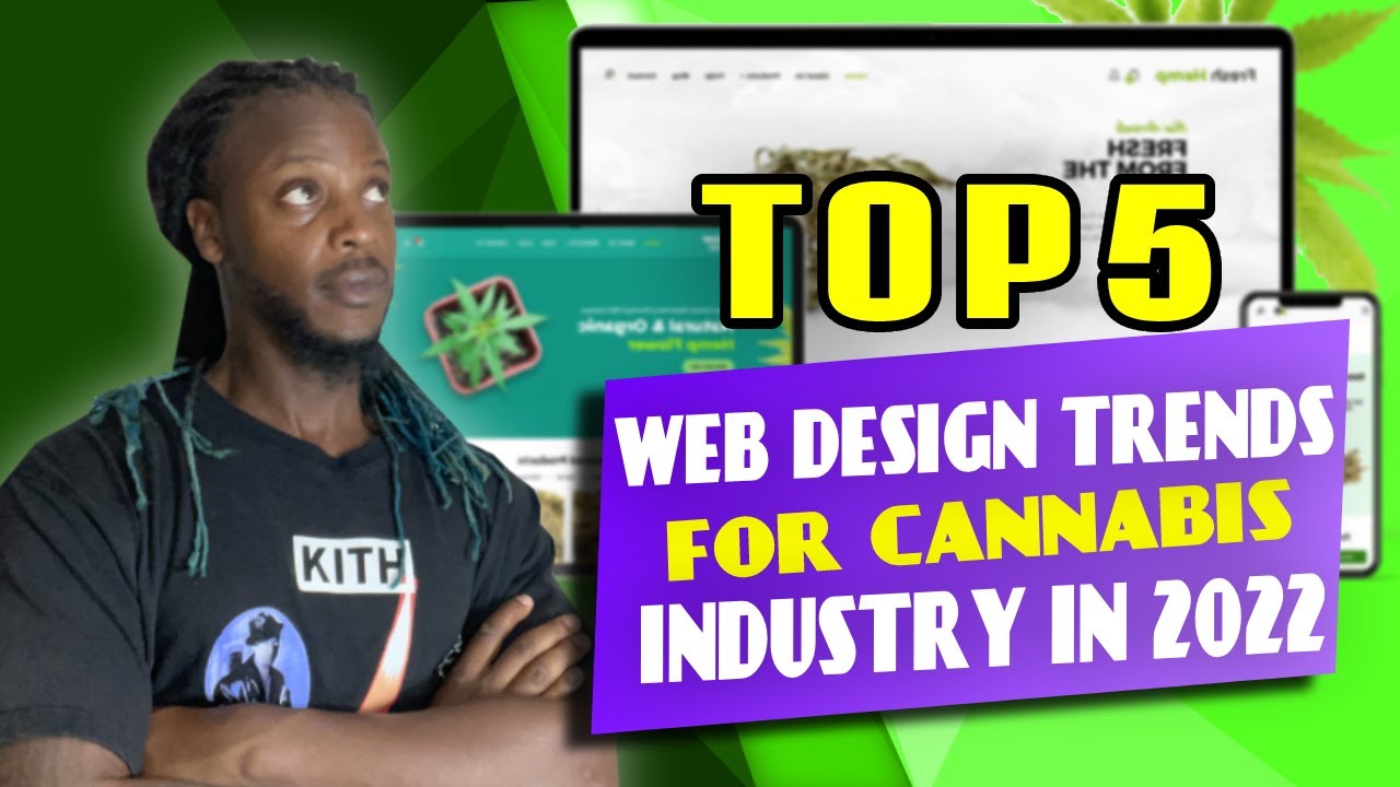 The Top 5 Web Design Trends for the Cannabis Industry in 2022