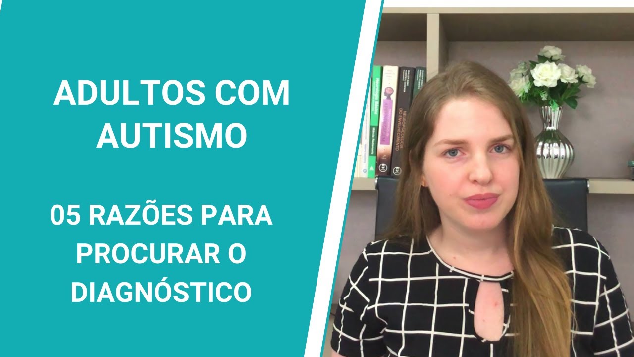 05 razões para adultos procurarem o diagnóstico l Adultos com autismo