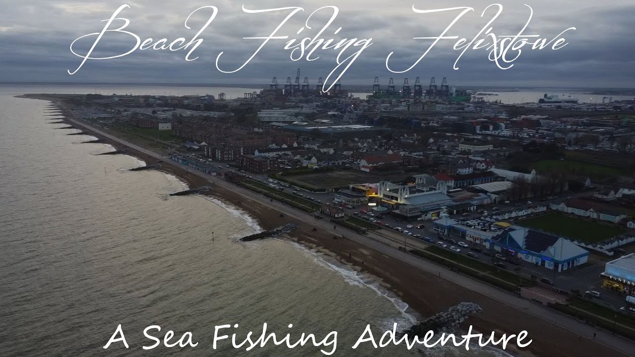 Beach Fishing Felixstowe - A Sea Fishing Adventure