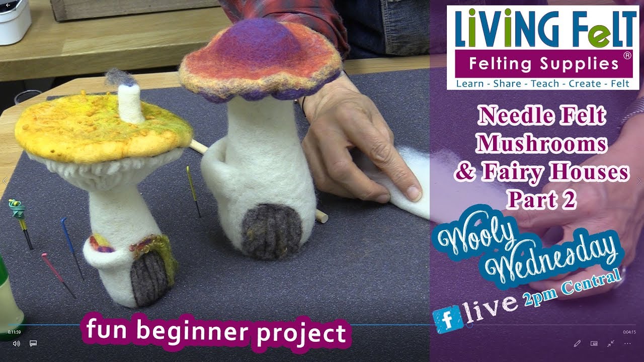 Needle Felt Mushroom House: Turn a Felted Mushroom into a House