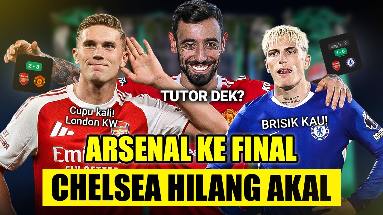 ARSENAL TANTANG CITY DI FINAL PIALA KERBO, CHELSEA PERLU DITUTOR SAMA KING MU WKWKWK