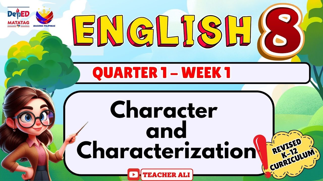 GRADE 8 ENGLISH QUARTER 1 WEEK 1 REVISED K-12- CHARACTER AND CHARACTERIZATION