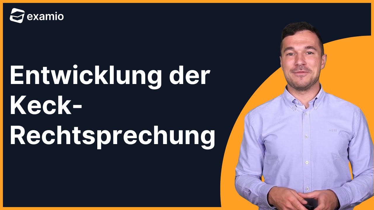 Entwicklung der Keck-Rechtsprechung | examio Jura