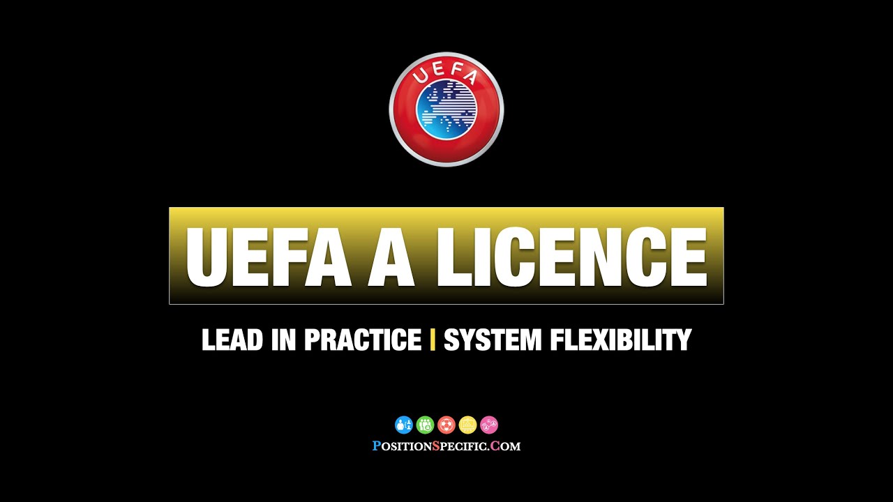 UEFA A | LEAD IN PRACTICE | SYSTEM FLEXIBILITY