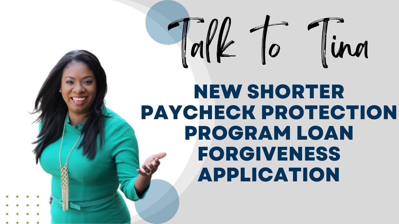 Talk to Tina - New Shorter Paycheck Protection Program Loan Forgiveness Application