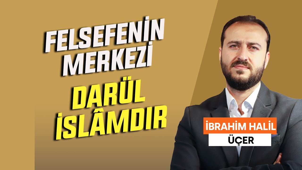 Doç. Dr. İbrahim Halil Üçer | İslam Düşüncesinin Seyri