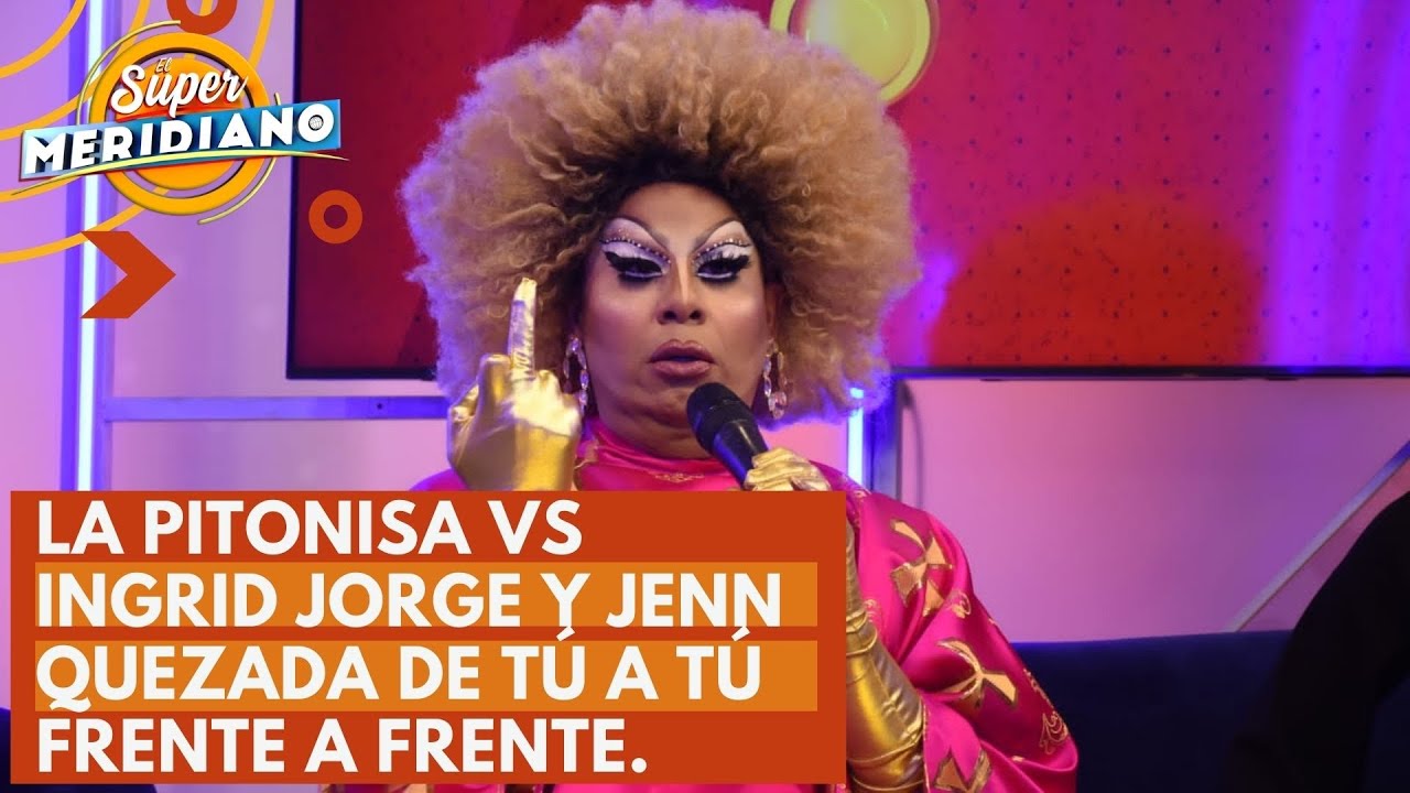 La Pitonisa Vs Ingrid Jorge y Jenn Quezada de tú a tú frente a frente en El Súper Meridiano