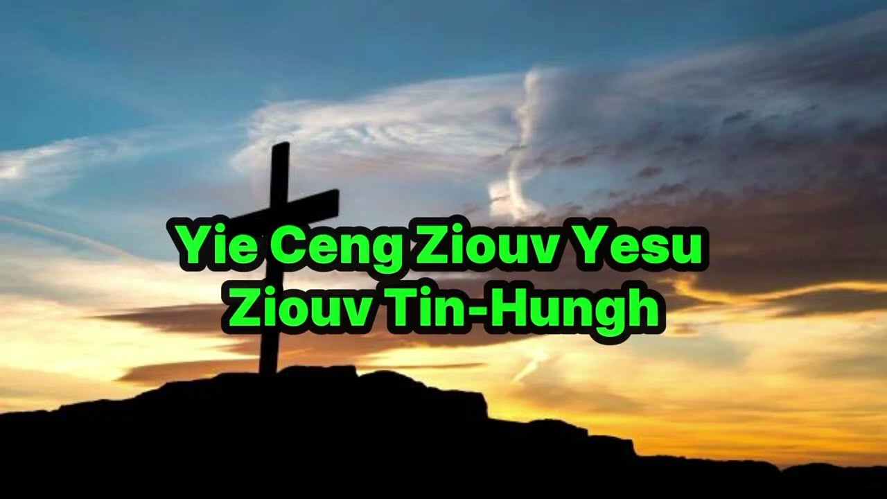 Yie Ceng Ziouv Yesu Ziouv Tin-Hungh 