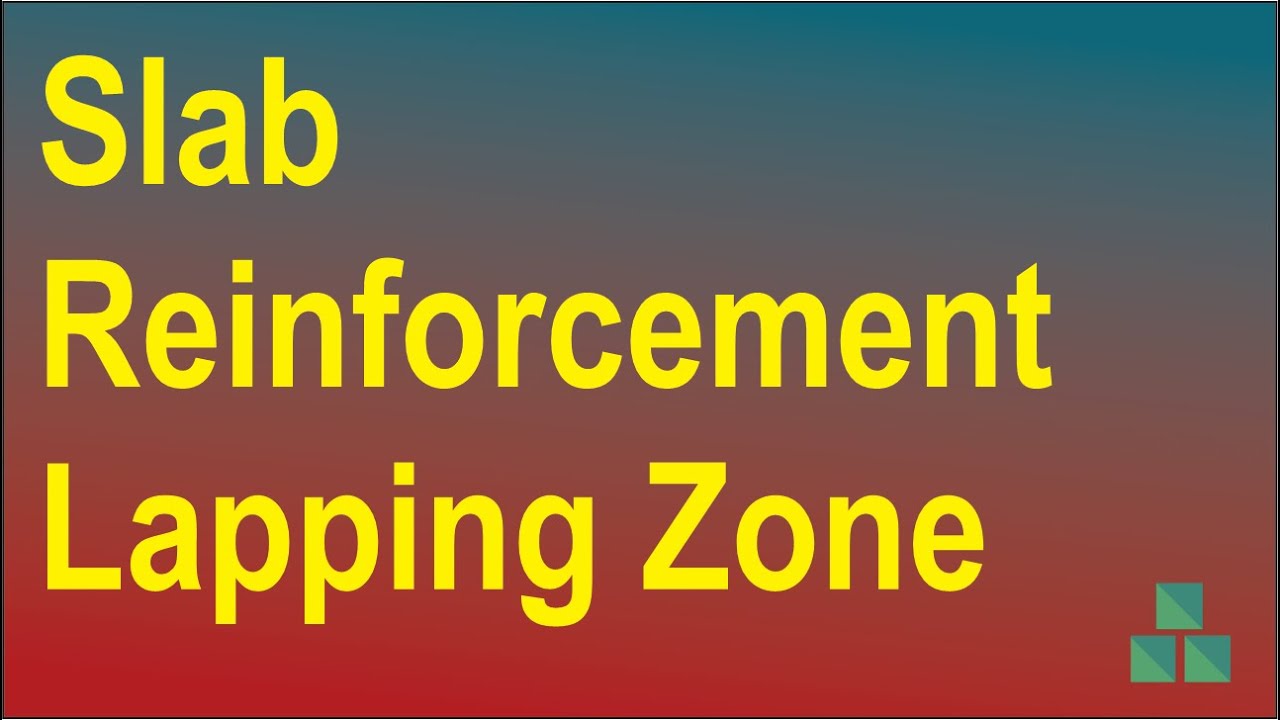 What is Slab Reinforcement Lapping Zone?