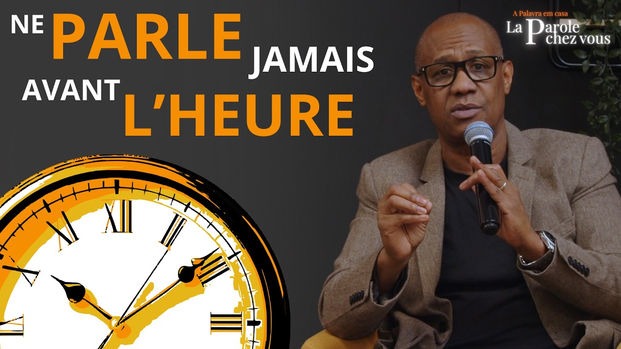 Ne parle jamais avant l'heure // La Parole Chez Vous \\ Euclides Gomes
