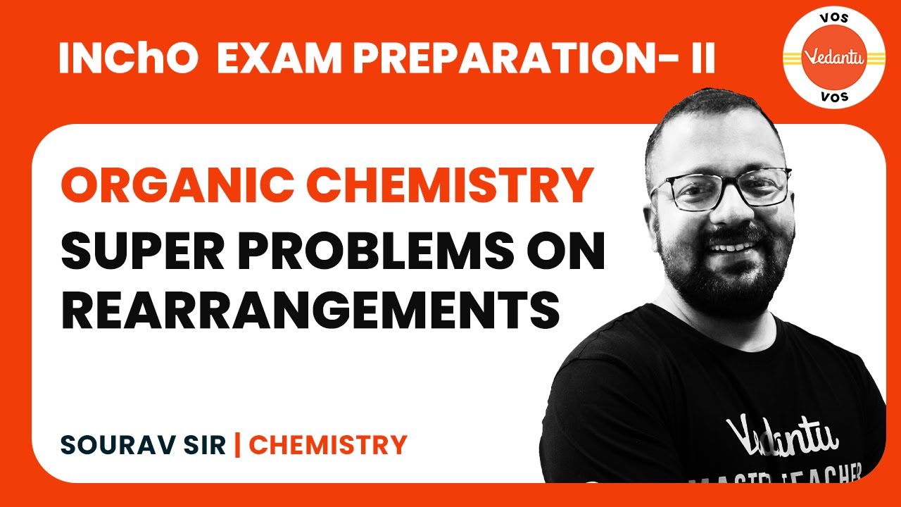 Super Problems on Rearrangements | Organic Chemistry| NSEC 2022 | InChO Preparation| Saurav Sir |VOS