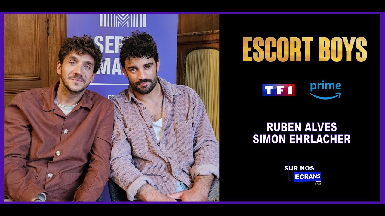 [Interview] Escort Boys - Simon Ehrlacher - Ruben Alves - TF1 - Prime vid&eacute;o