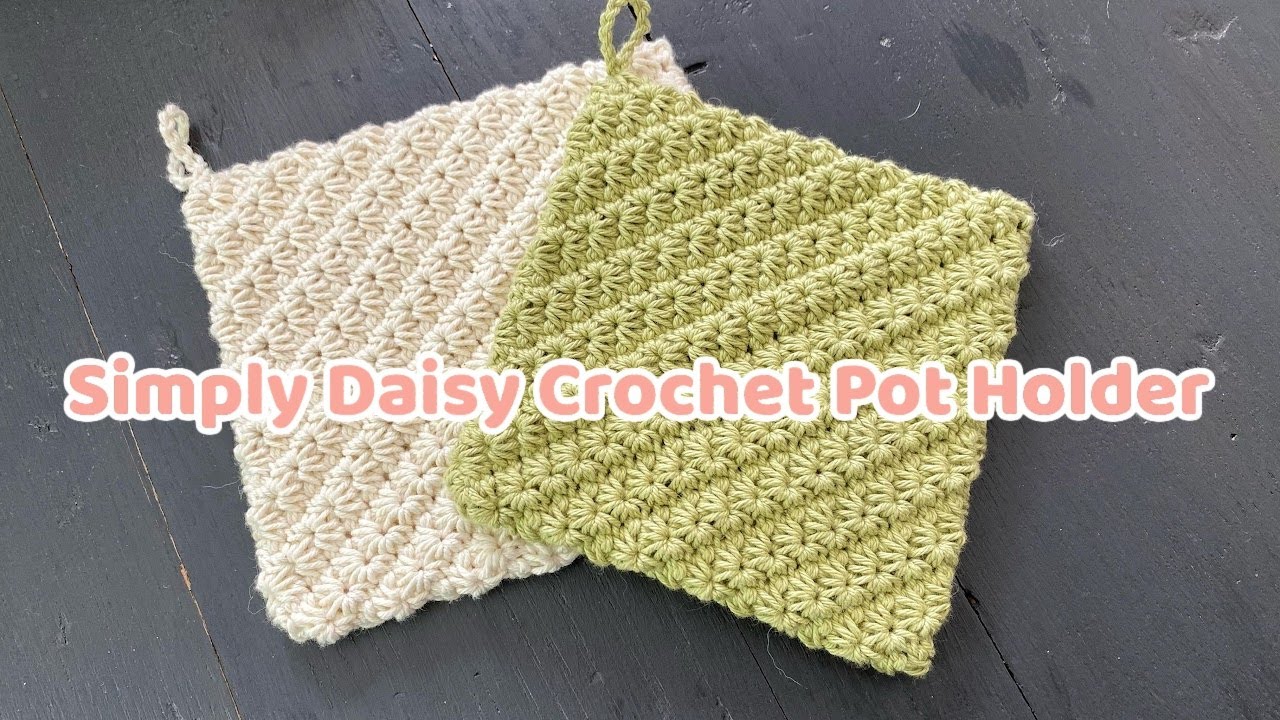 How to Crochet the Simply Daisy Pot Holder - Week 5 Crochet-along
