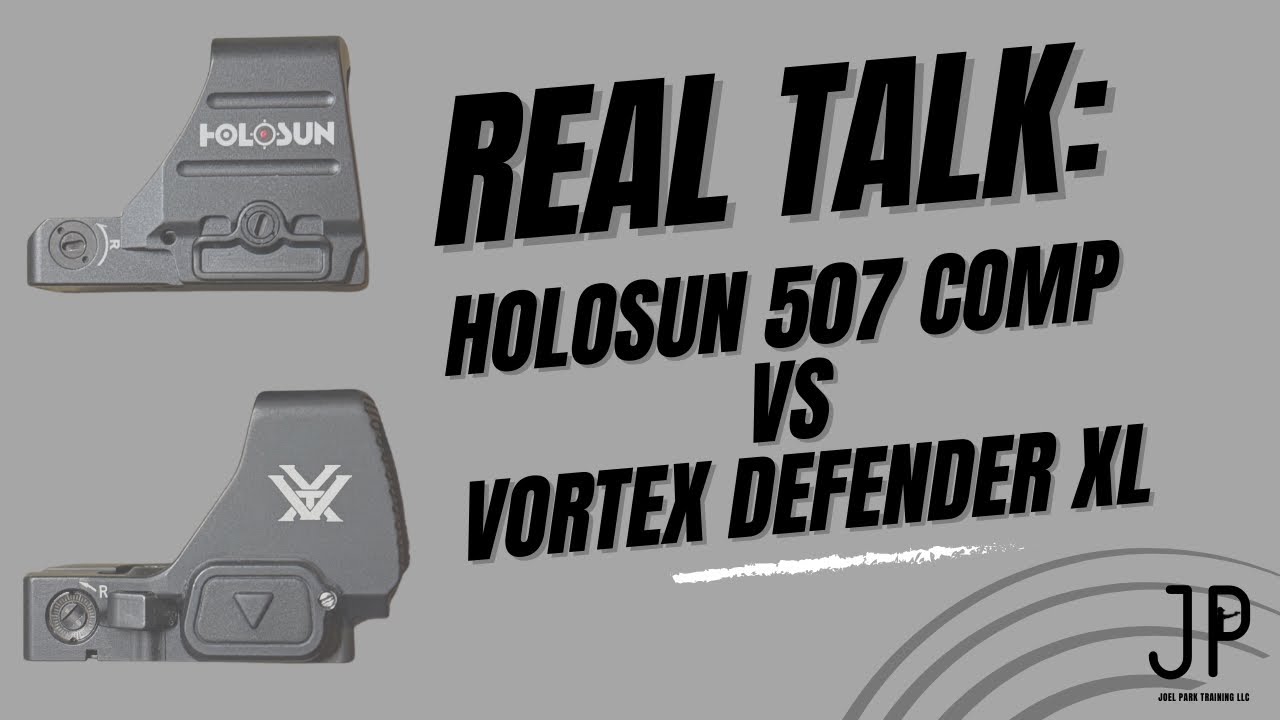 Real Talk: Holosun 507 Comp vs Vortex Defender XL
