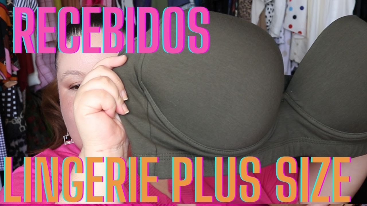 RECEBIDOS! LINGERIE PLUS SIZE DE VERDADE!