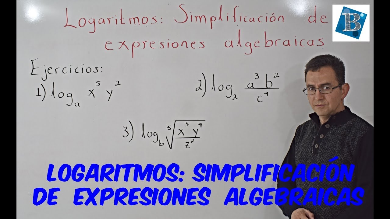 Logaritmos: Simplificaci&oacute;n de Expresiones  Algebraicas con Berny