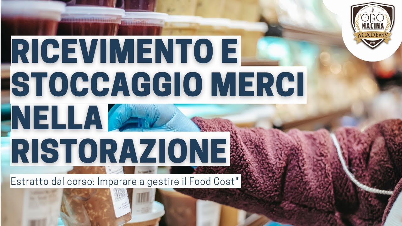 RICEVIMENTO E STOCCAGGIO MERCI NELLA RISTORAZIONE - dal corso: Imparare a gestire il food cost