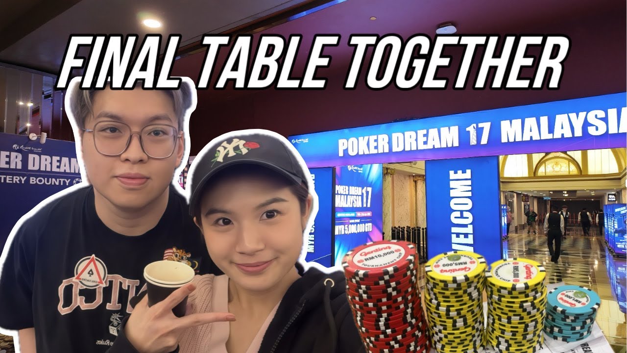 Poker Dream 17 马来西亚 vlog ; 我们一起上Final Table !