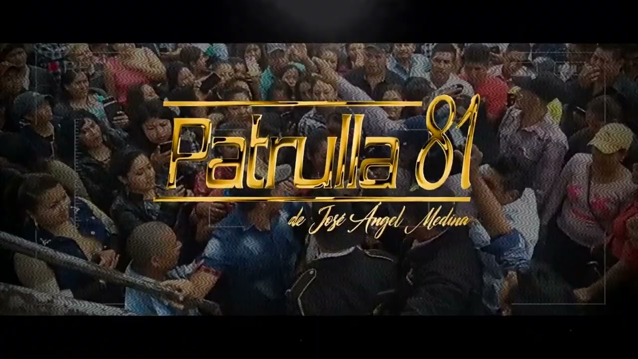 OPENING OFICIAL PATRULLA 81