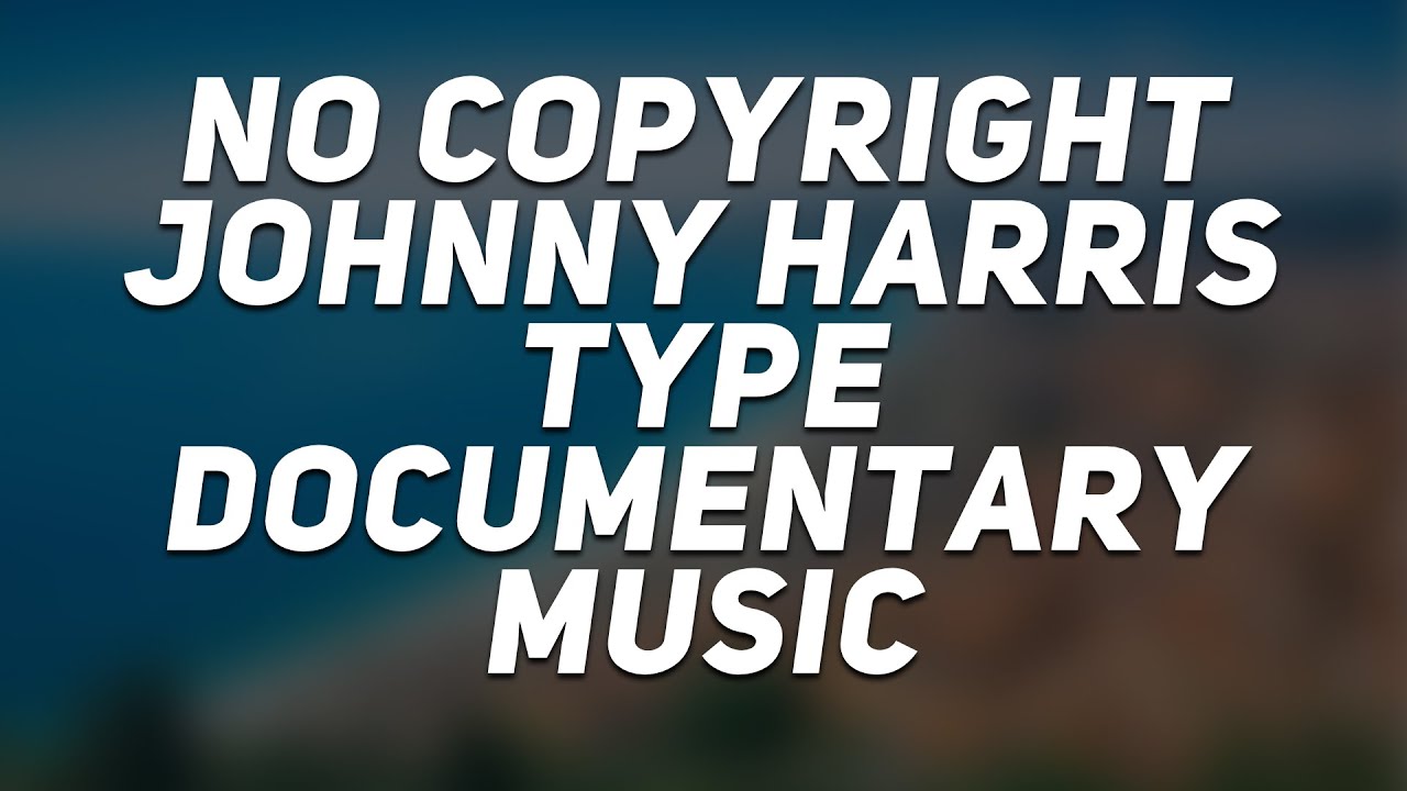 No copyright Documentary Johnny Harris Type Background music  No Lyrics