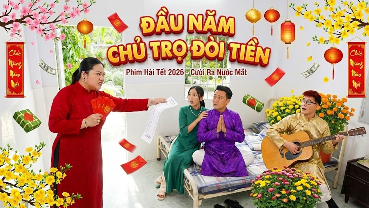 PHIM TẾT 2026 | ĐẦU NĂM CHỦ TRỌ ĐÒI TIỀN | PHIM HÀI TẾT VIỆT NAM HAY MỚI NHẤT 2026 | PHIM TẾT 2026