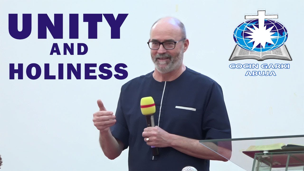 UNITY AND HOLINESS. A MESSAGE BY REVEREND STEPHEN CARLING (COCIN UNITED KINGDOM BRANCH)@cocingarki
