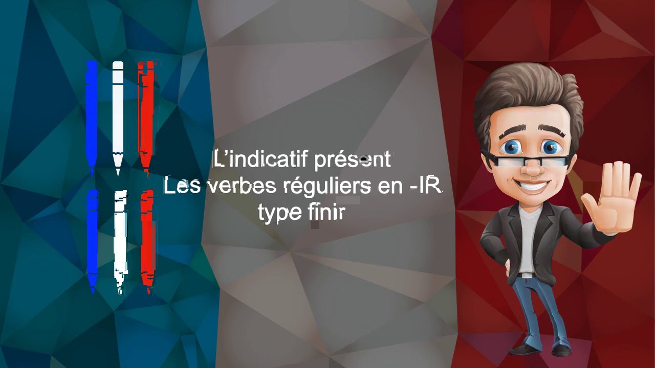 L'indicatif présent des verbes en -IR - type finir