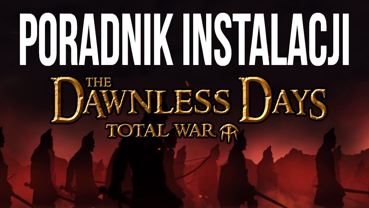 Poradnik jak zainstalować modyfikację The Dawnless Days!