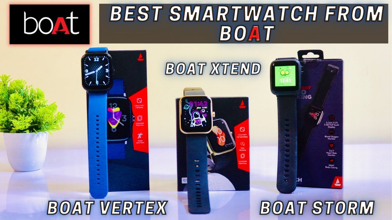 BoAt Vertex Vs BoAt Xtend Vs BoAt Storm ⚡ In-Detailed Comparison ⚡ Best Smartwatches from BoAt 👍