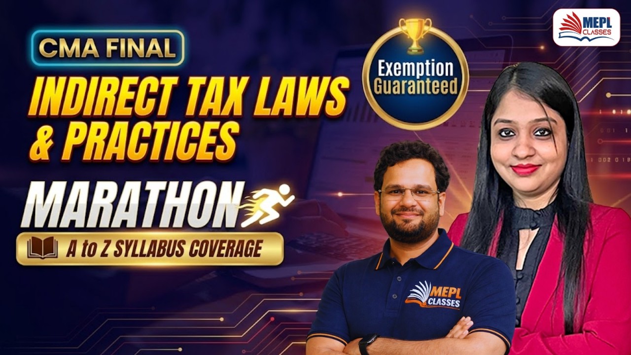 CMA Final - Indirect Laws & Practices - MARATHON 🔥| MEPL Classes