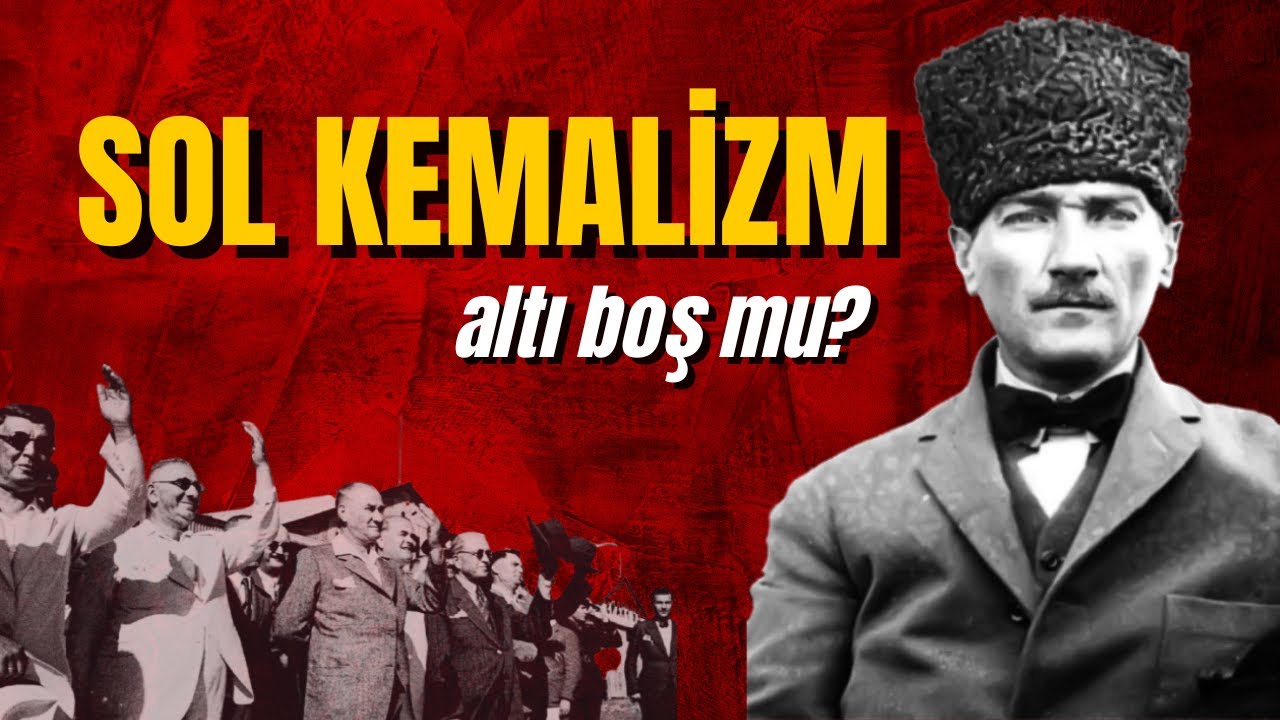Sol Kemalizm | Temelsiz mi?