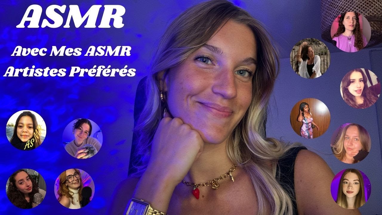 ASMR - Mes ASMR Artistes Préférés Vous Relax Pour Mes 10K Abonnés