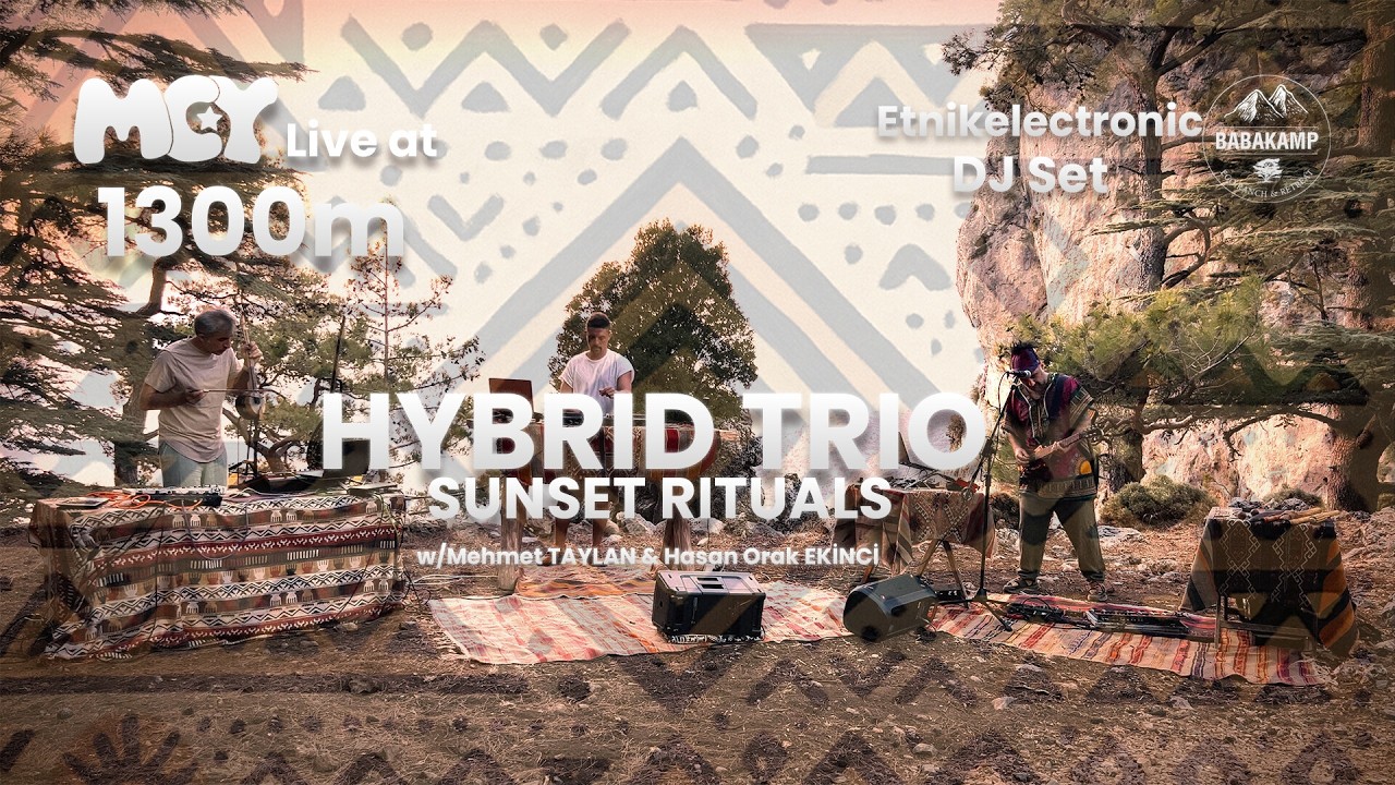 Hybrid Trio Live Session • MCY Live at 1300m • Sunset Rituals • w/ Mehmet Taylan & Hasan Orak Ekinci