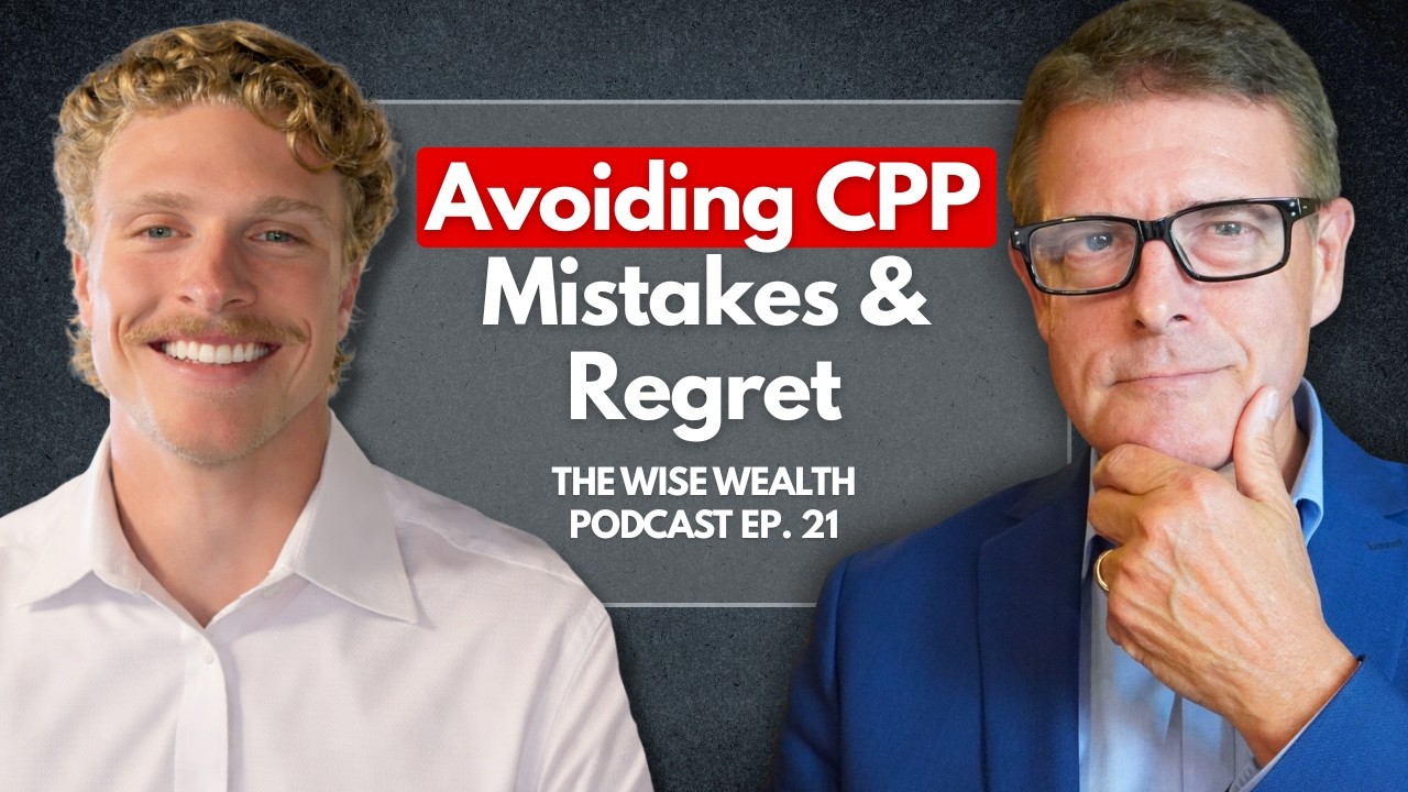 CPP’s Biggest Mistakes + 5 Habits to Avoid Financial Regret - Wise Wealth Podcast Ep. 21
