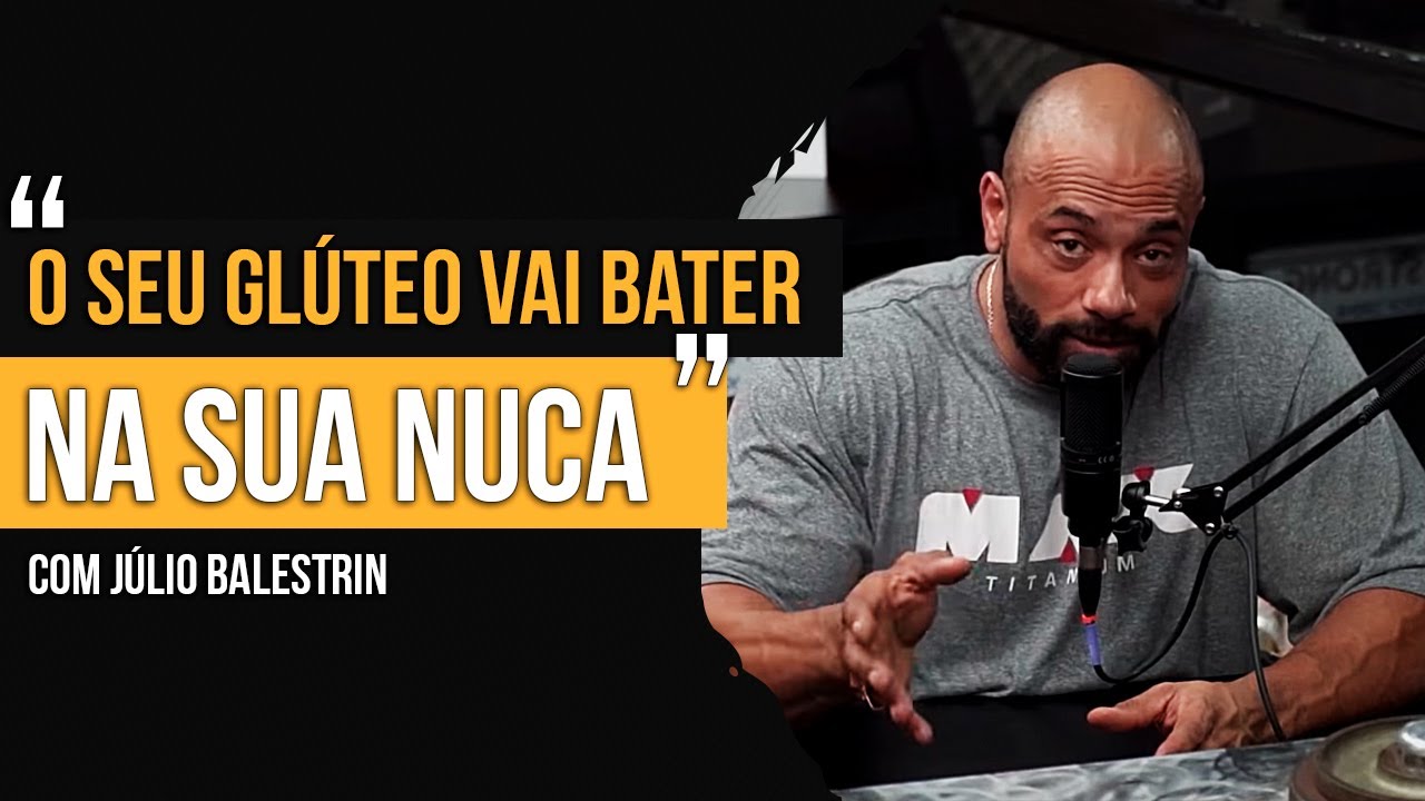 COMO TREINAR GLÚTEO DA FORMA CORRETA - JÚLIO BALESTRIN