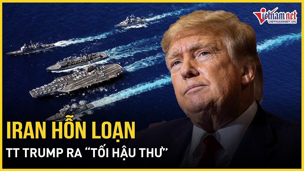 Iran hỗn loạn - TT Trump ra “tối hậu thư”: Mỹ khả năng “khai hoả” ít ngày tới, Tehran có đầu hàng?