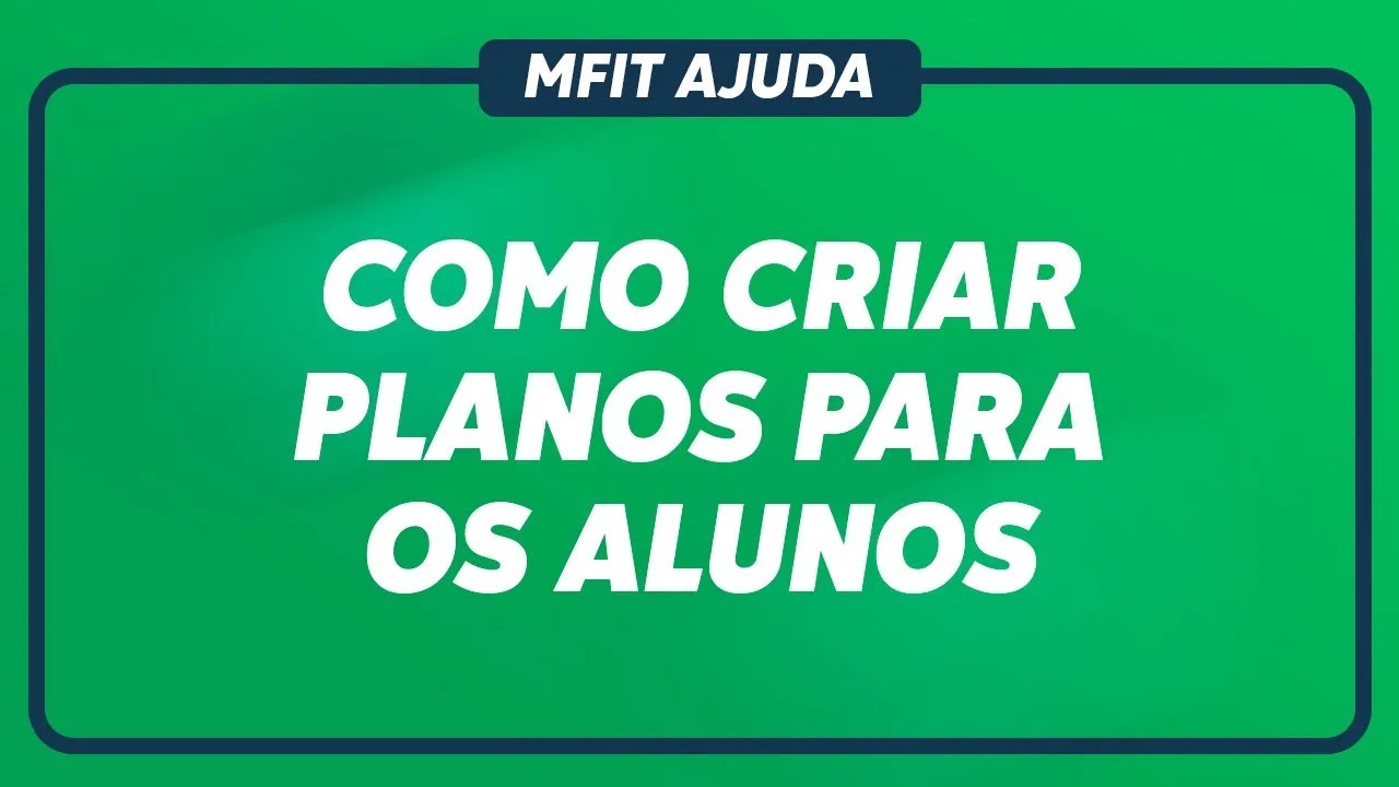 COMO CRIAR PLANOS PARA OS ALUNOS