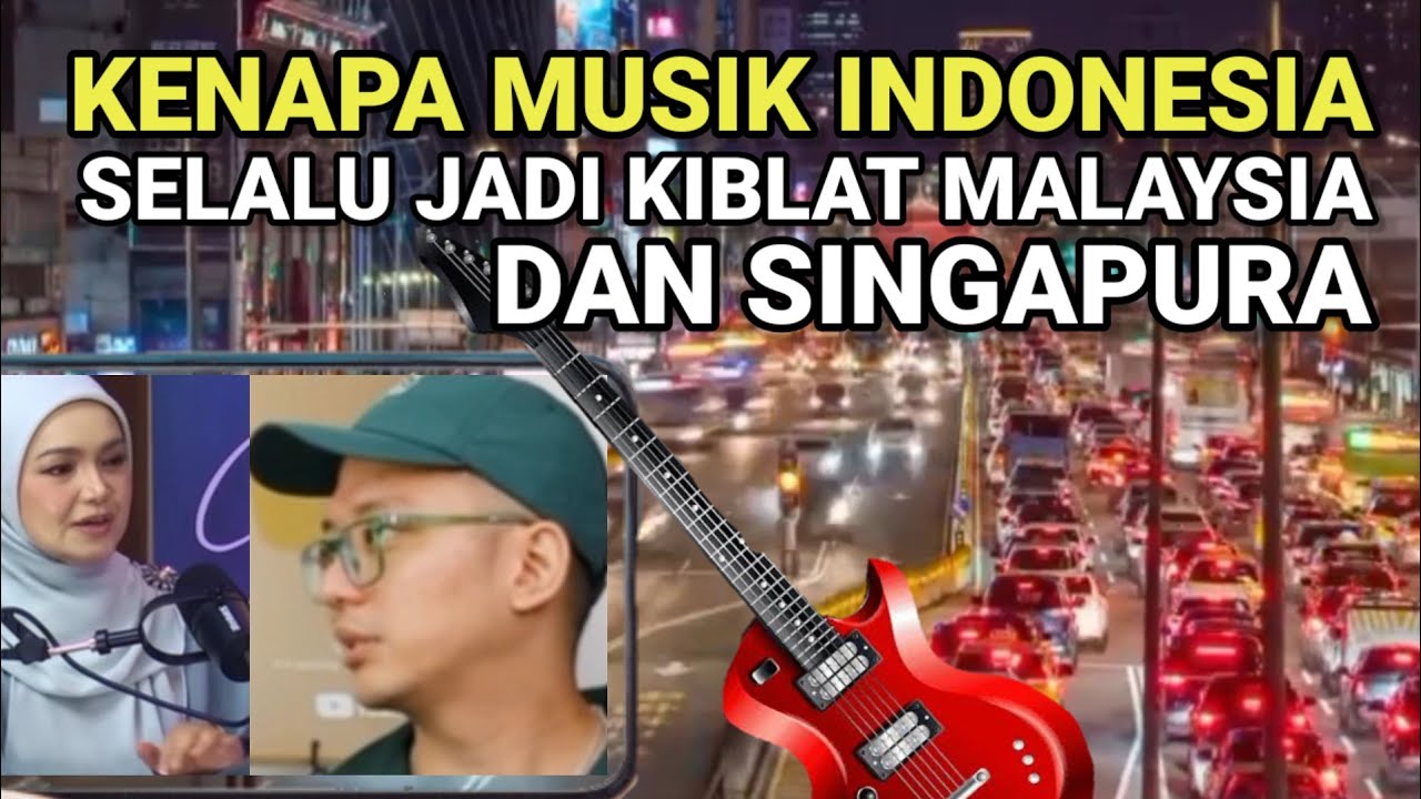 Kenapa Musik Indonesia Selalu Jadi Kiblat  Malaysia dan Singapura
