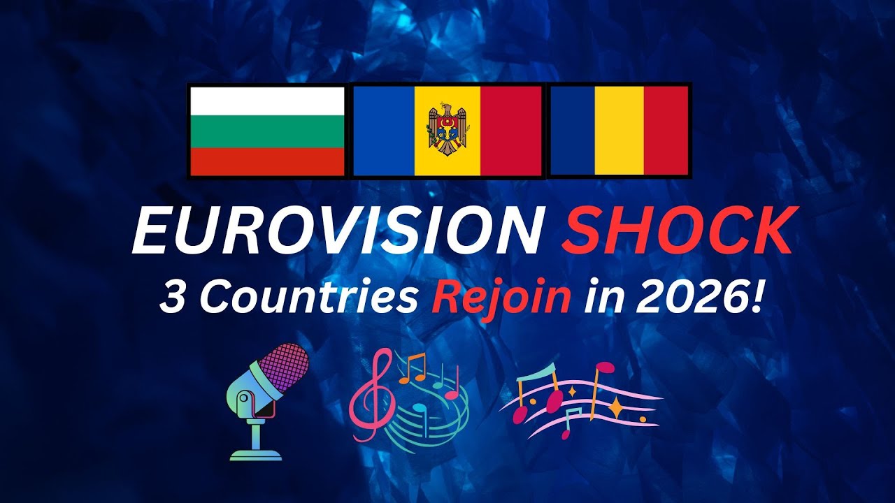 They’re Back! Bulgaria, Romania & Moldova Return to Eurovision 2026!