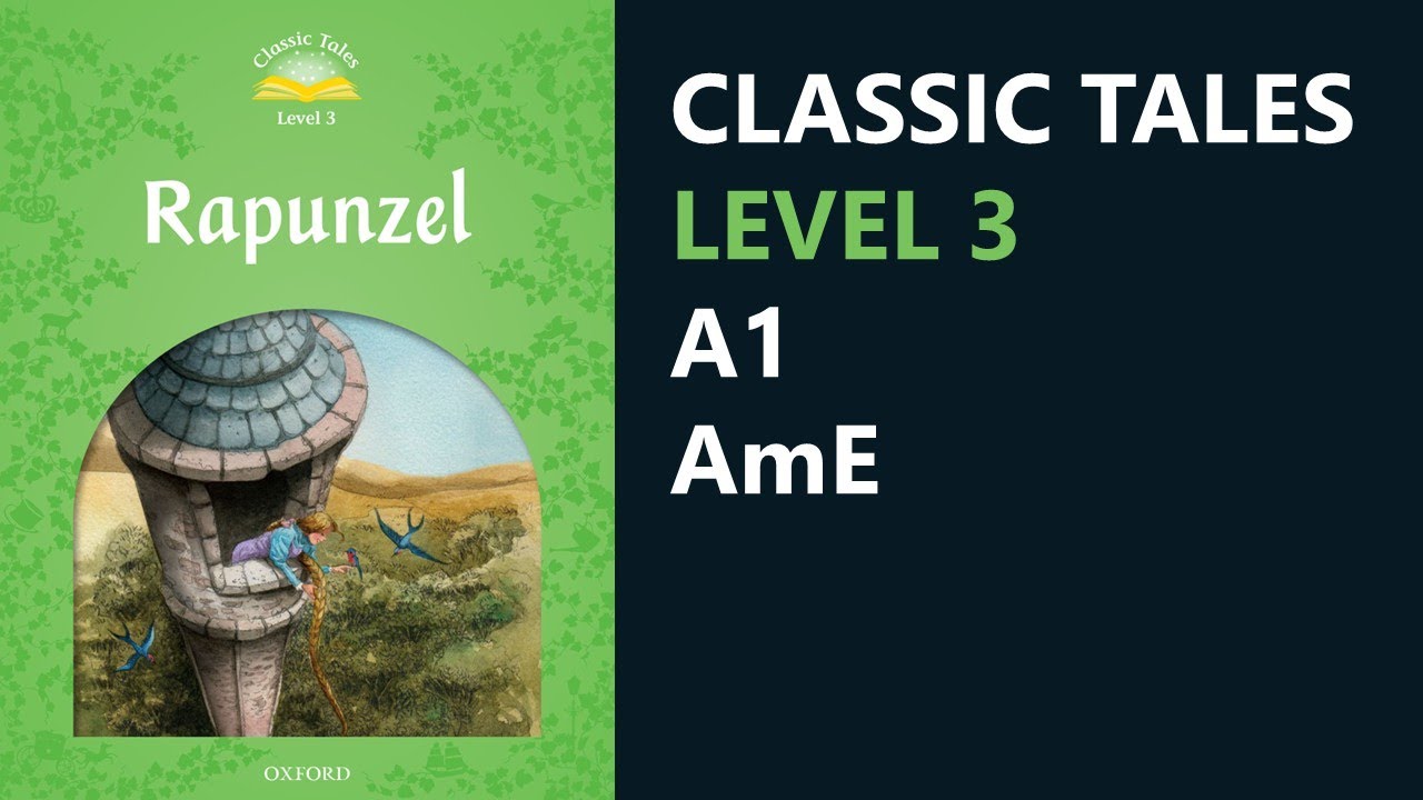Rapunzel | Classic Tales Level 3