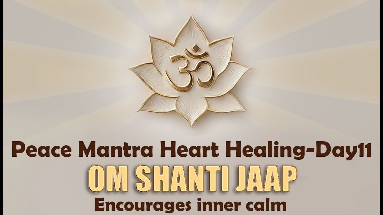 Day11 ॐ शांति मंत्र I Peace Mantra for Heart Healing Om Shanti Chant