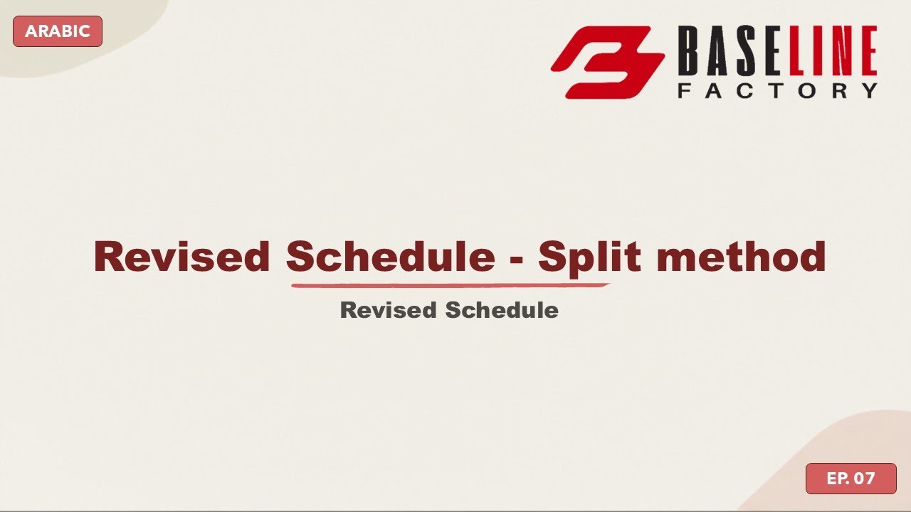 EP07 - Revised Schedule Tutorial - Revised Schedule   Split method - Arabic