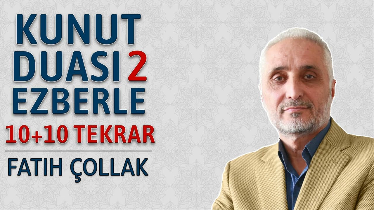 Kunut duası 2 ezberle 10 tekrar Fatih Çollak