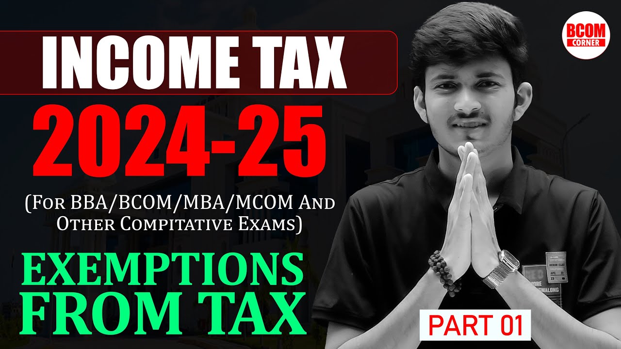 Exemptions From Tax | Tax Free Income | Income Tax | 2024-25 | Part 01