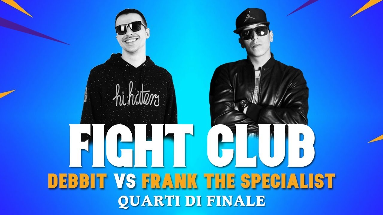 FIGHT CLUB - DEBBIT vs FRANK THE SPECIALIST - Quarti di Finale 1 (Finale VII edizione)