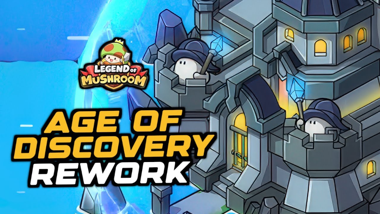 AGE OF DISCOVERY Season 4 REWORK in Legend of Mushroom