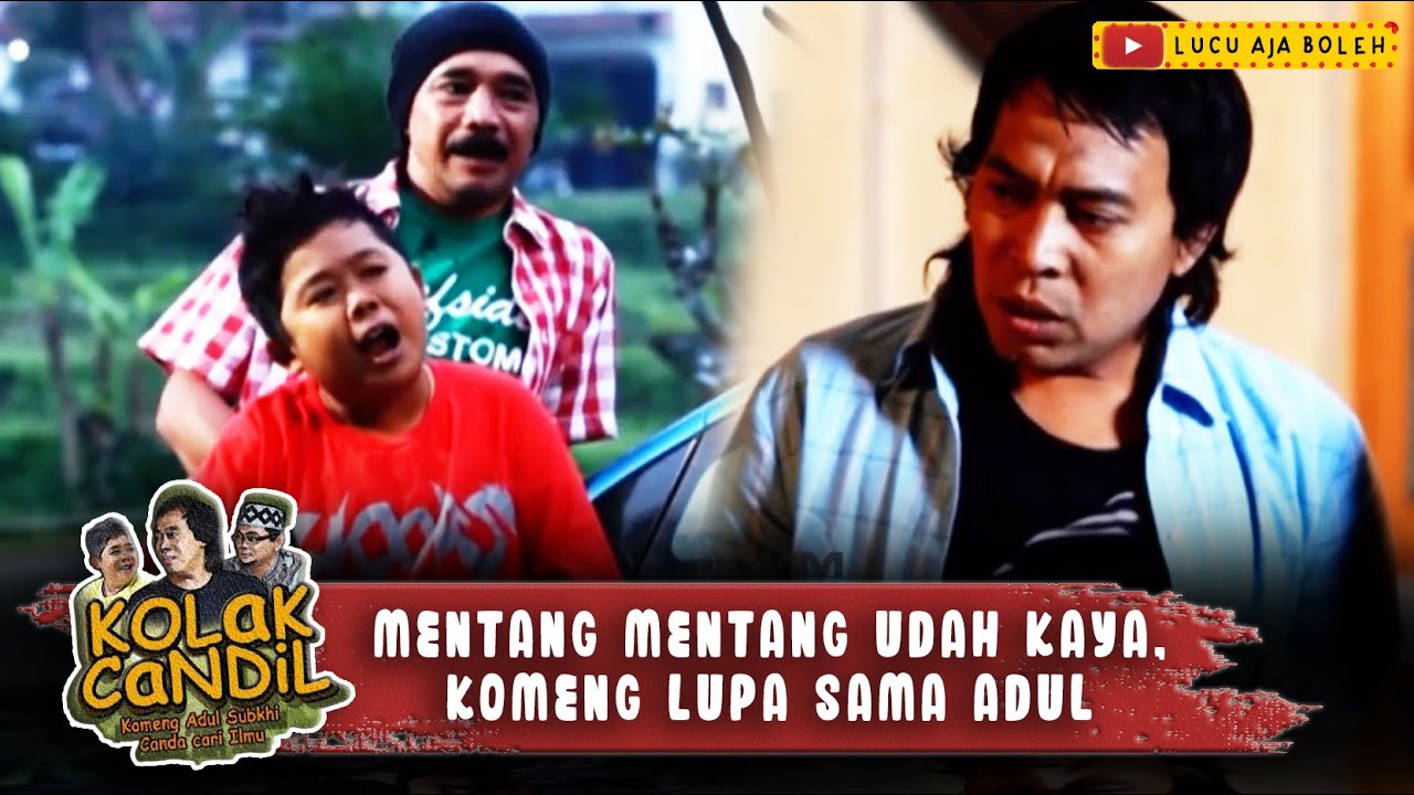MENTANG MENTANG UDAH KAYA, KOMENG LUPA SAMA ADUL - KOLAK CANDIL